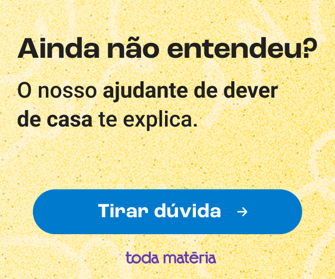 Ainda não entendeu? O nosso ajudante de dever de casa te explica.